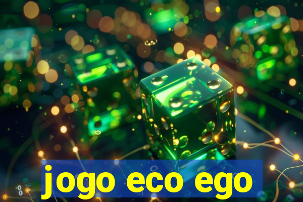 jogo eco ego